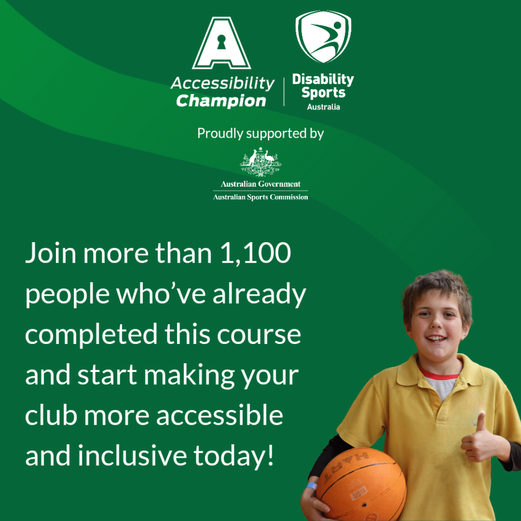 promotional graphic for the Accessibility Champion course by Disability Sports Australia, supported by the Australian Sports Commission. It features the course logos, a message encouraging people to join over 1,100 others who have completed the course, and a smiling child in a yellow shirt holding a basketball giving a thumbs up.