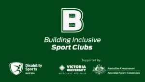 "Building Inclusive Sport Clubs logo featuring a bold letter 'B' above the program title. Below are the logos of Disability Sports Australia, Victoria University, and the Australian Sports Commission, indicating their support for the initiative. The background is dark green." Ask ChatGPT