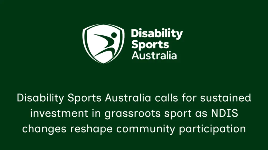 Disability Sports Australia graphic calling for sustained investment in grassroots sport as NDIS changes reshape community participation
