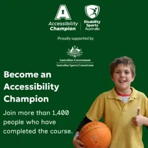 Accessibility Champion promotional graphic from Disability Sports Australia. Become an Accessibility Champion and join more than 1,400 people who have completed the course.